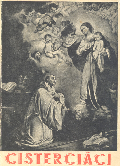 Cisterciáci : k 850. jubileu trvání cisterciáckého řádu a k 805. výročí jeho uvedení do Českých zemí