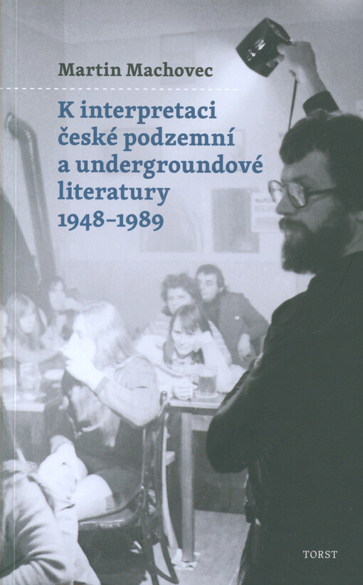 K interpretaci české podzemní a undergroundové literatury 1948-1989