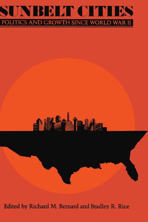 Sunbelt Cities: Politcs and Growth since World War II