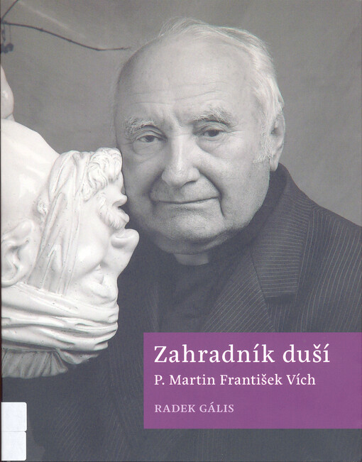 Zahradník duší - P. Martin František Vích