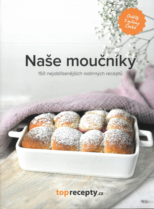 Naše moučníky : 150 nejoblíbenějších rodinných receptů