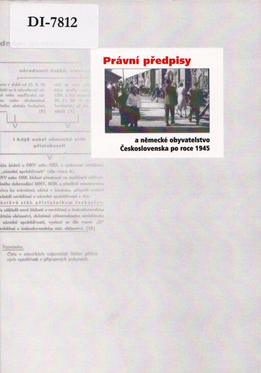 Právní předpisy a německé obyvatelstvo Československa po roce 1945 : (výběr z archivních dokumentů k osudům německých antifašistů)