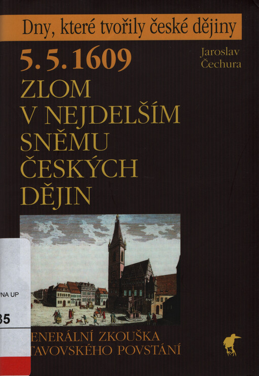 5.5.1609 - zlom v nejdelším sněmu českých dějin: generální zkouška stavovského povstání