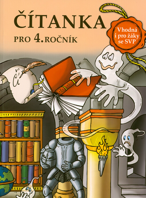 Čítanka pro 4. ročník : vhodná i pro žáky se speciálními vzdělávacími potřebami, vytvořená v souladu s RVP ZV