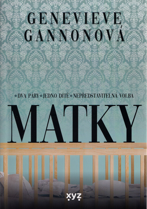 Matky : dva páry, jedno dítě, nepředstavitelná volba