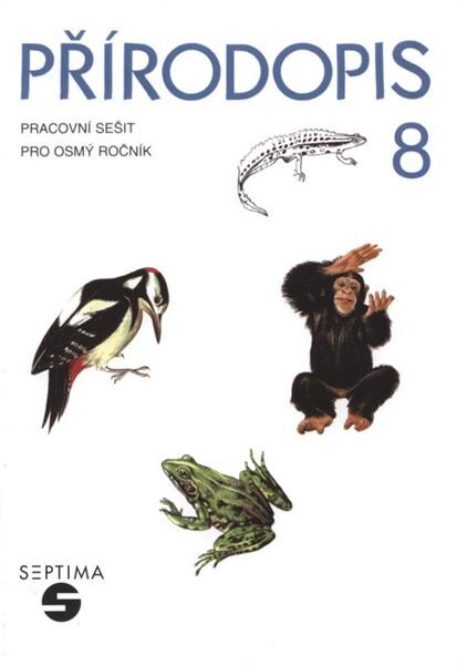 Přírodopis 8 : pracovní sešit pro osmý ročník