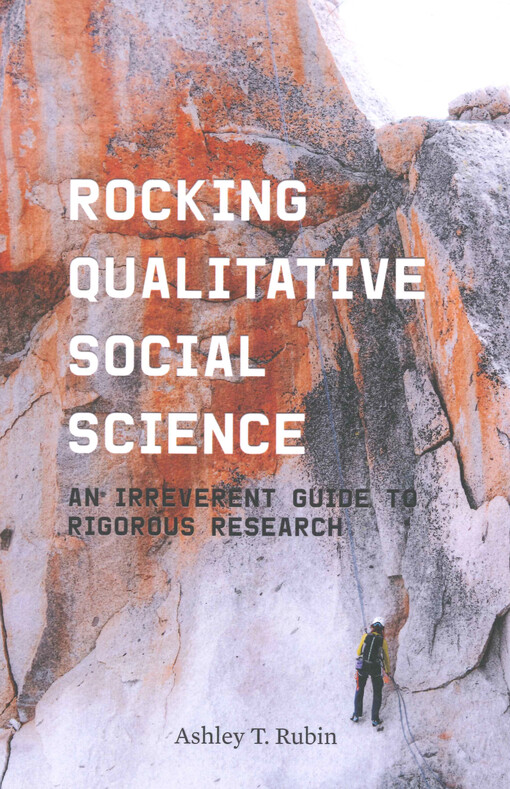 Rocking qualitative social science : an irreverent guide to rigorous research