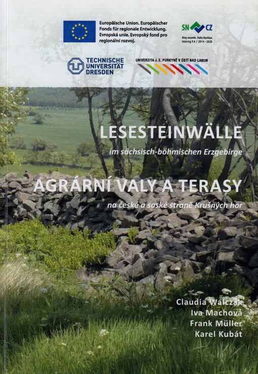 Lesesteinwälle im sächsisch-bömischen Erzgebirge = Agrární valy a terasy na české a saské straně Krušných hor