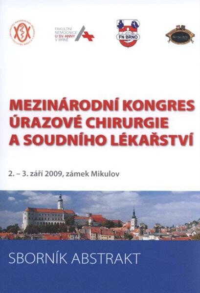 Mezinárodní kongres úrazové chirurgie a soudního lékařství : 2.-3. září 2009, Zámek Mikulov : [sborník abstrakt]