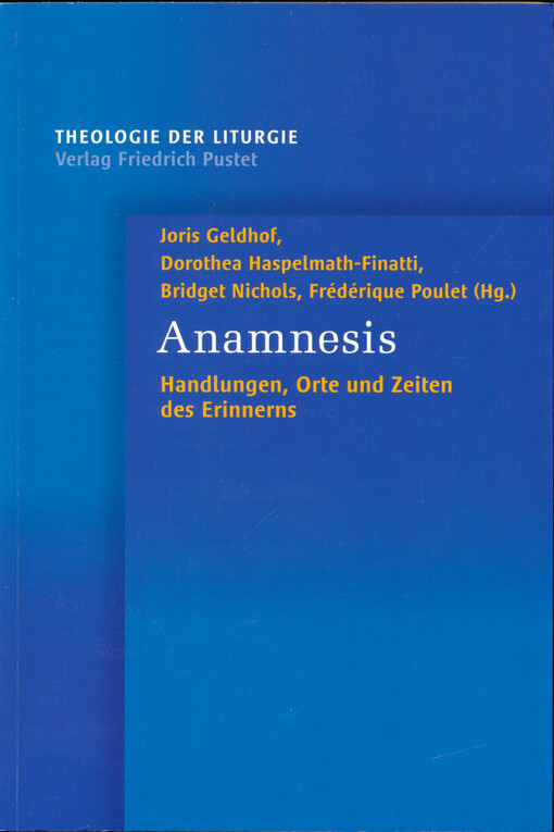 Anamnesis : Handlungen, Orte und Zeiten des Erinnerns