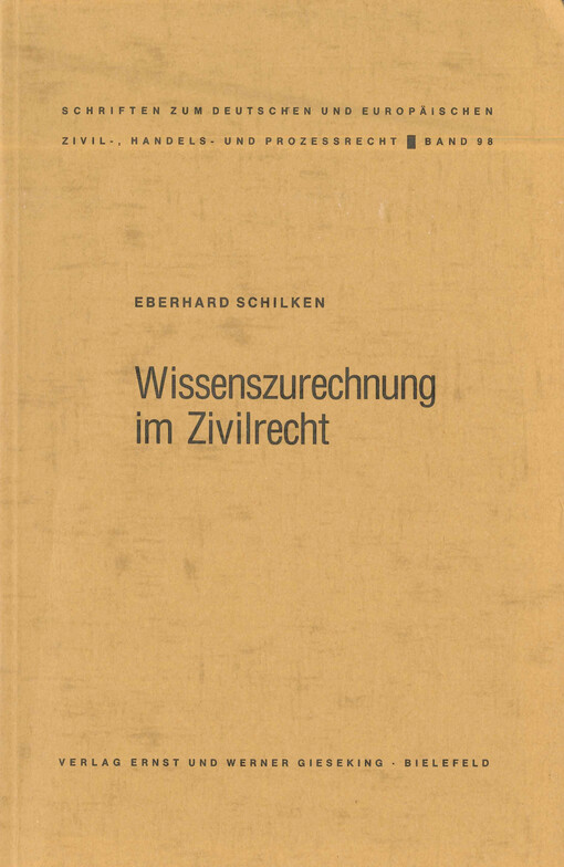 Wissenszurechnung im Zivilrecht : eine Untersuchung zum Anwendungsbereich des § 166 BGB innerhalb und außerhalb der Stellvertretung