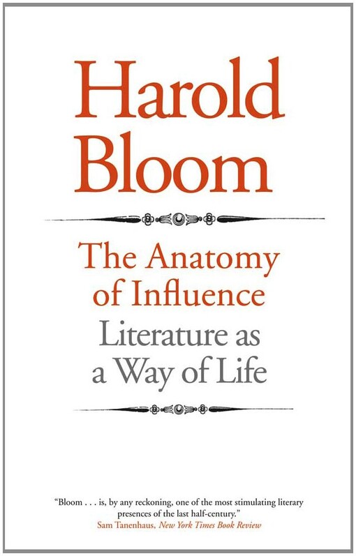 The anatomy of influence : literature as a way of life