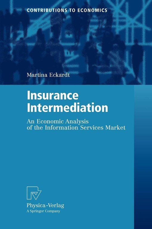 Insurance Intermediation: An Economic Analysis of the Information Services Market (Contributions to Economics)
