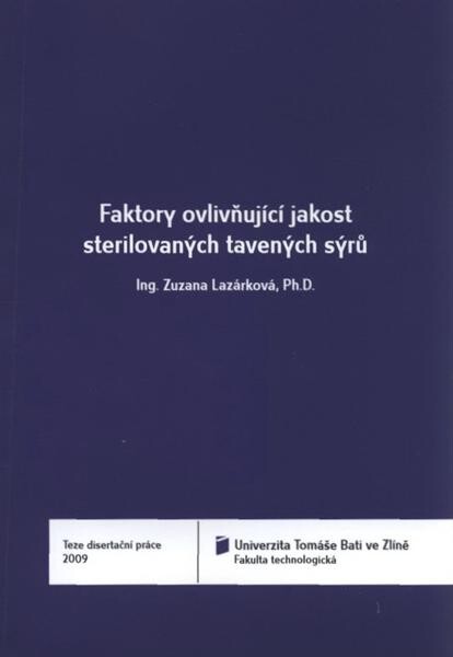 Faktory ovlivňující jakost sterilovaných tavených sýrů = Factors affecting sterilized processed cheese quality : teze disertační práce