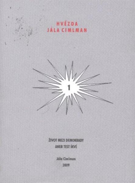 Hvězda Jála Cimlman. 1, Život mezi demokrady, aneb, Test íkvé