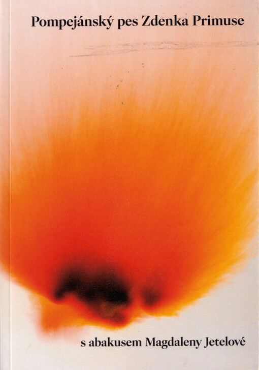 Pompejánský pes Zdenka Primuse s abakusem Magdaleny Jetelové