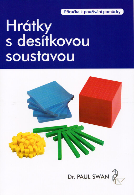 Hrátky s desítkovou soustavou : příručka k používání pomůcky