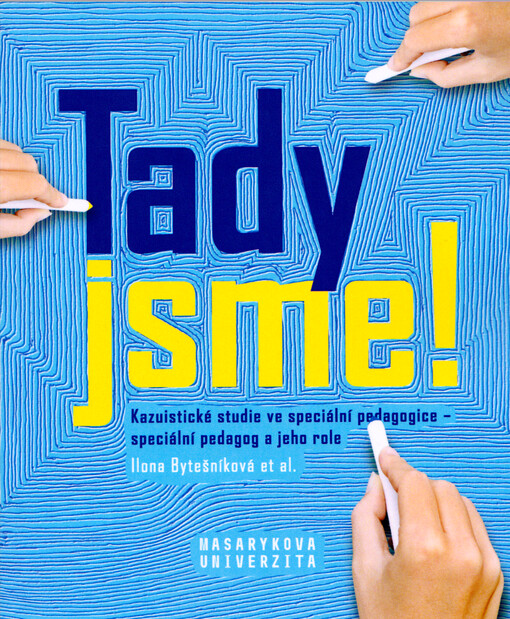 Tady jsme! : kazuistické studie ve speciální pedagogice - speciální pedagog a jeho role
