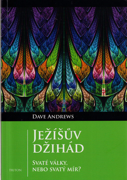 Ježíšův džihád : svaté války, nebo svatý mír?