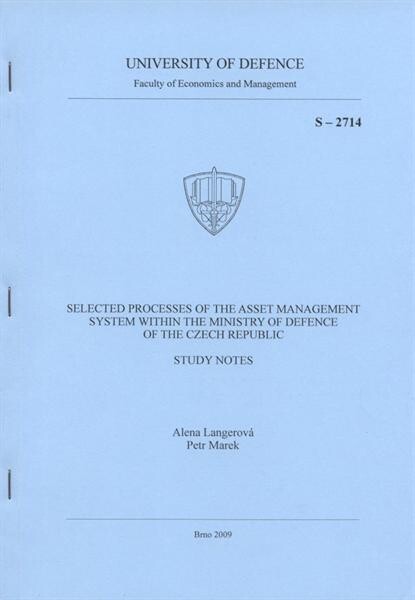 Selected processes of the asset management system within the Ministry of defence of the Czech Republic : study notes