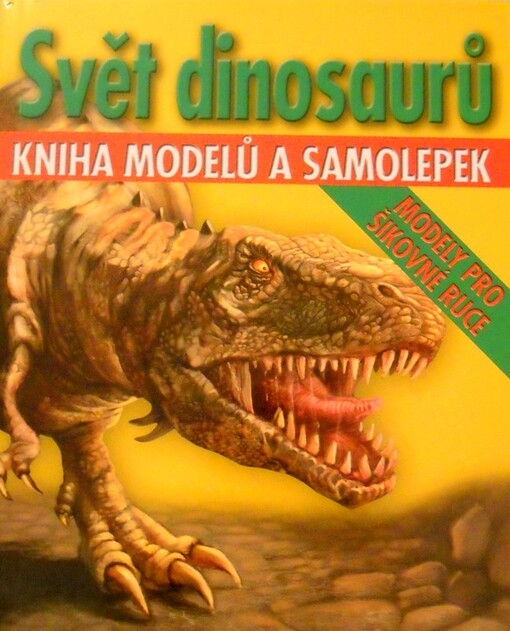 Svět dinosaurů : kniha modelů a samolepek, 4. vyd.