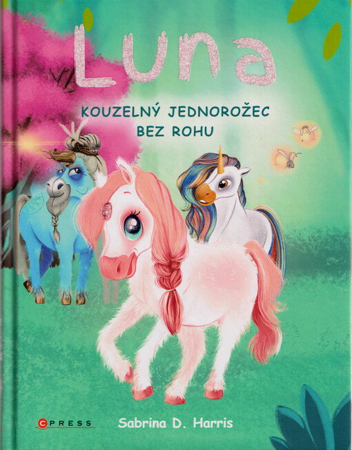 Luna : kouzelný jednorožec bez rohu