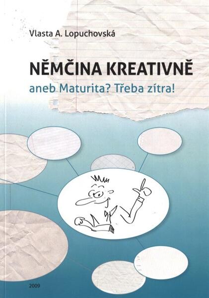 Němčina kreativně, aneb, Maturita? Třeba zítra!