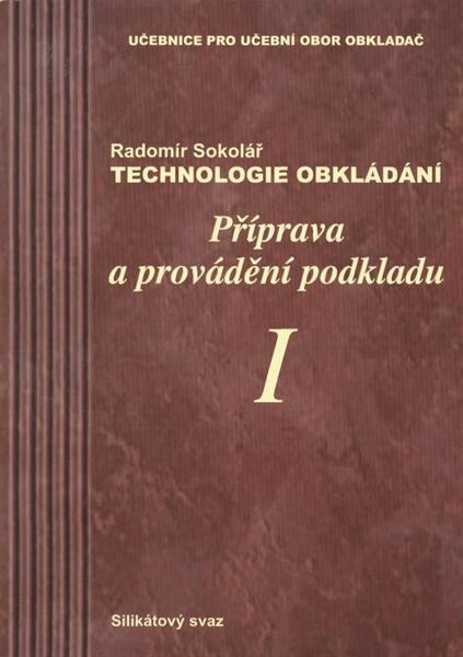 Technologie obklád[á]ní. I, Příprava a provádění podkladu