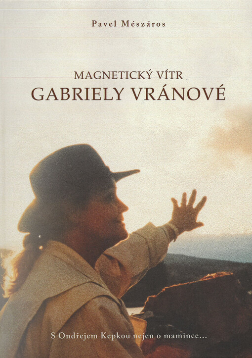 Magnetický vítr Gabriely Vránové : s Ondřejem Kepkou nejen o mamince...