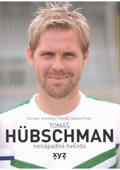 Tomáš Hübschman : nenápadná hvězda  (odkaz v elektronickém katalogu)