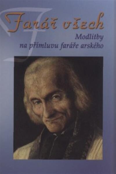 Farář všech : modlitby na přímluvu faráře arského