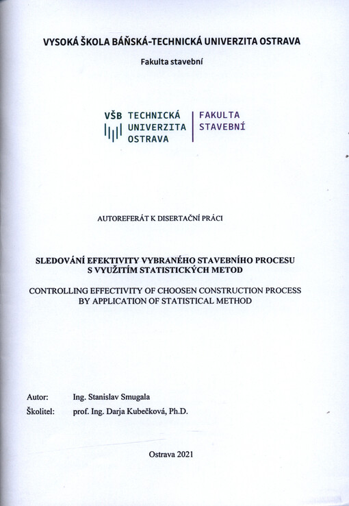 Sledování efektivity vybraného stavebního procesu s využitím statistických metod = Controlling effectivity of choosen construction process by application of statistical method : autoreferát k disertační práci