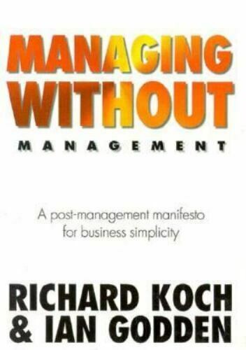 Managing Without Management: A Post-Management Manifesto for Business Simplicity