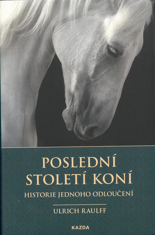 Poslední století koní : historie jednoho odloučení