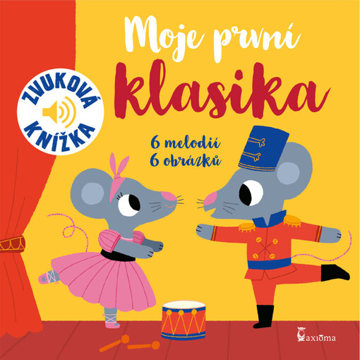 Moje první klasika : 6 obrázků, 6 zvuků
