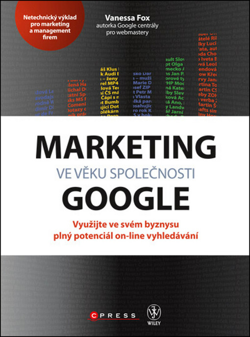 Marketing ve věku společnosti Google : využijte ve svém byznysu plný potenciál on-line vyhledávání