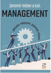 Management : základy, přístupy, soudobé trendy  (odkaz v elektronickém katalogu)