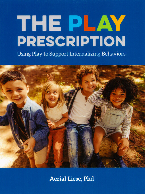 The play prescription : using play to support internalizing behaviors
