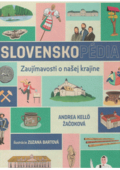 Slovenskopédia : zaujímavosti o našej krajine  (odkaz v elektronickém katalogu)