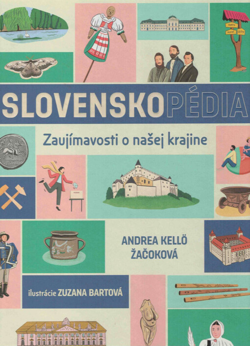 Slovenskopédia : zaujímavosti o našej krajině