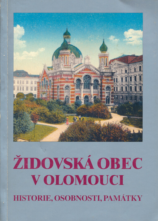 Židovská obec v Olomouci :historie, osobnosti, památky
