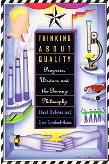 Thinking About Quality: Progress, Wisdom, and the Deming Philosophy