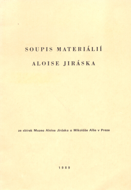 Soupis materiálií Aloise Jiráska ze sbírek Muzea Aloise Jiráska a Mikoláše Alše v Praze