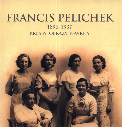 Francis Pelichek 1896-1937 : kresby, obrazy, návrhy : obrazy : Sankturinovský dům, Kutná Hora, 2.11.-31.12. 2018