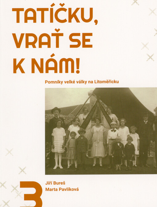 Tatíčku, vrať se k nám!. 3, Pomníky velké války na Litoměřicku