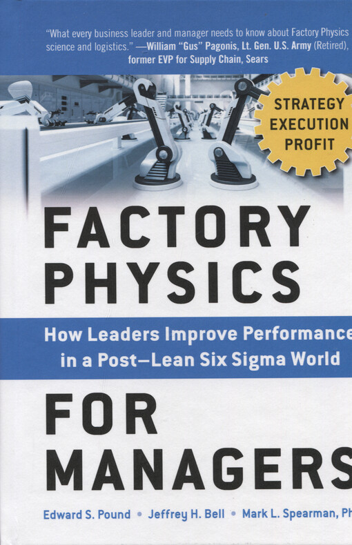 Factory physics for managers : how leaders improve performance in a post-lean six sigma world