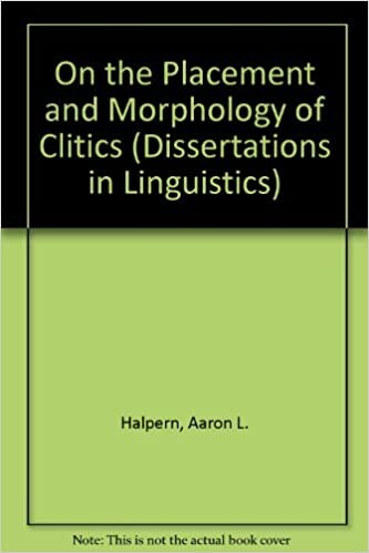 On the Placement and Morphology of Clitics (Center for the Study of Language and Information - Lecture Notes)