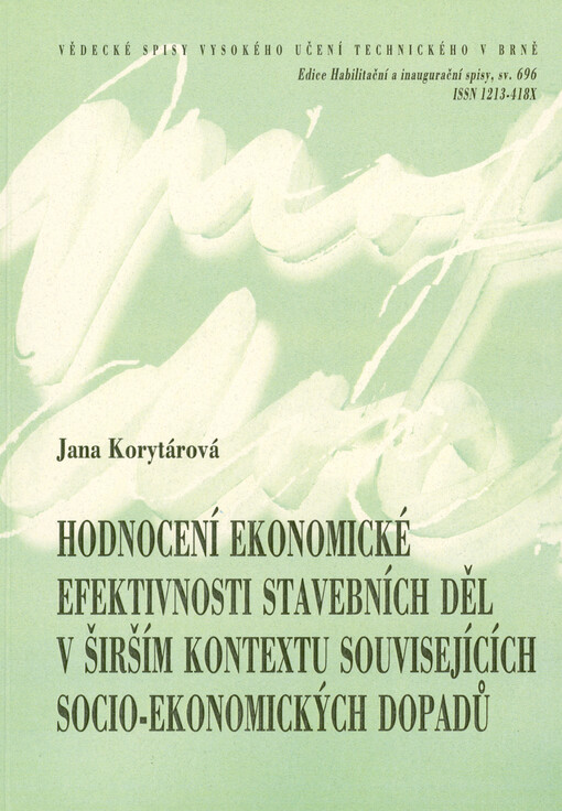 Hodnocení ekonomické efektivnosti stavebních děl v širším kontextu souvisejících socio-ekonomických dopadů = Construction works economic efficiency assessment in the broader context of related socio-economic impacts : teze přednášky k profesorskému jmenov