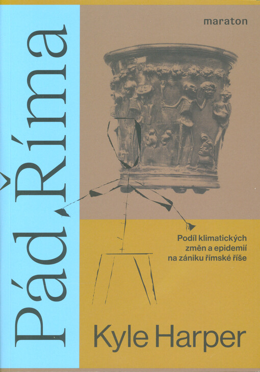 Pád Říma : podíl klimatických změn a epidemií na zániku římské říše