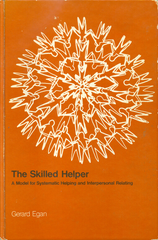 The skilled helper : a model for systematic helping and interpersonal relating